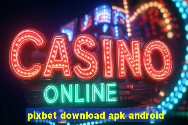 pixbet download apk android